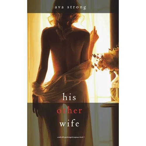 His Other Wife (A Stella Fall Psychological Suspense Thriller-Book One)