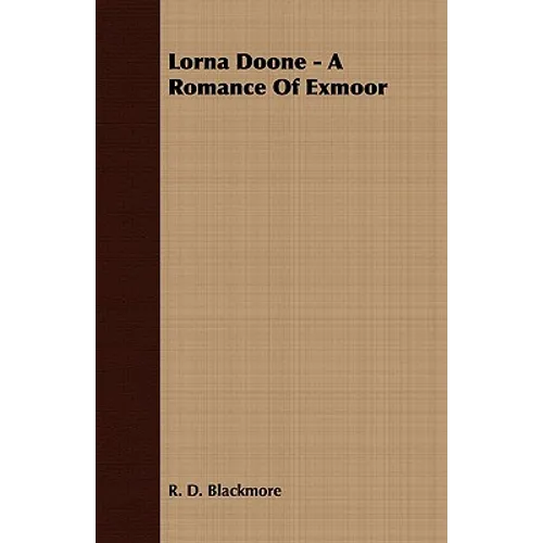 Lorna Doone - A Romance Of Exmoor