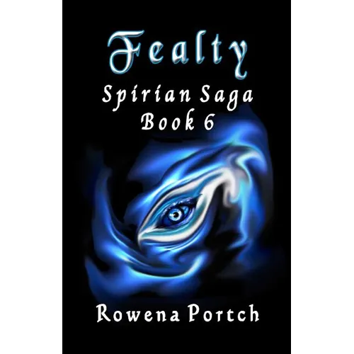 Fealty: Spirian Saga Book 6