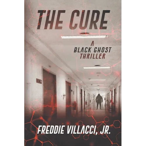 The Cure: A Black Ghost Thriller