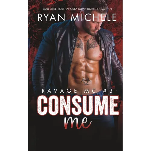 Consume Me (Ravage MC #3): A Motorcycle Club Romance