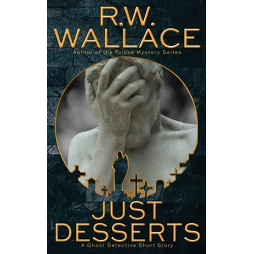 Just Desserts: A Ghost Detective Short Story