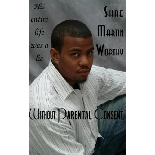 Without Parental Consent: His entire life was a lie