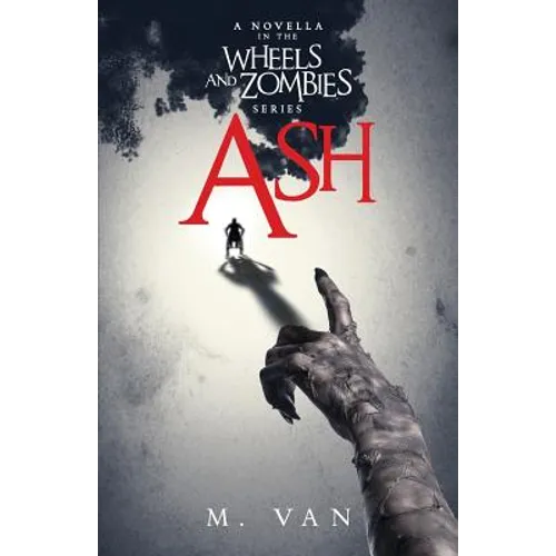 Ash: A novella in the Wheels and Zombies series