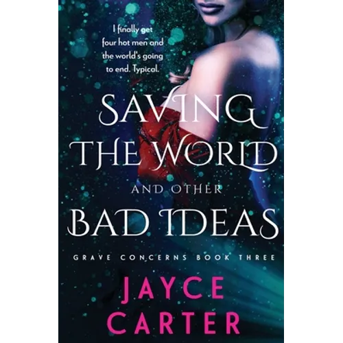 Saving the World and Other Bad Ideas