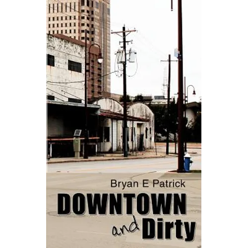 Downtown and Dirty