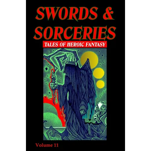 Swords & Sorceries: Tales of Heroic Fantasy Volume 11