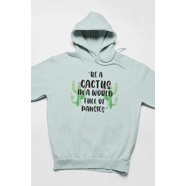 Be A Cactus Hoodie