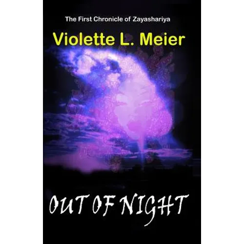 Out of Night: The First Chronicle of Zayashariya