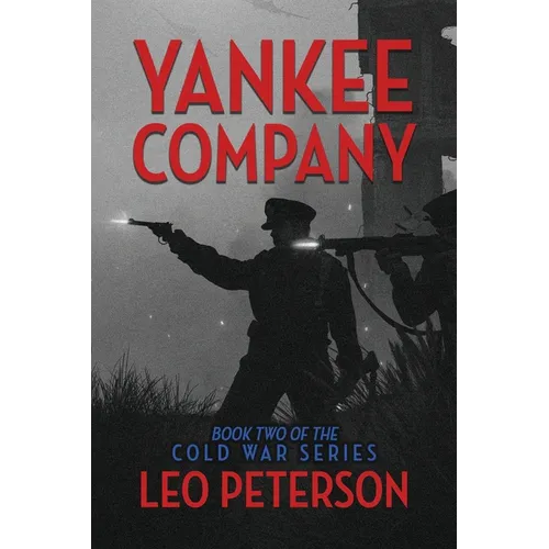 Yankee Company: Book Two of the Cold War Series