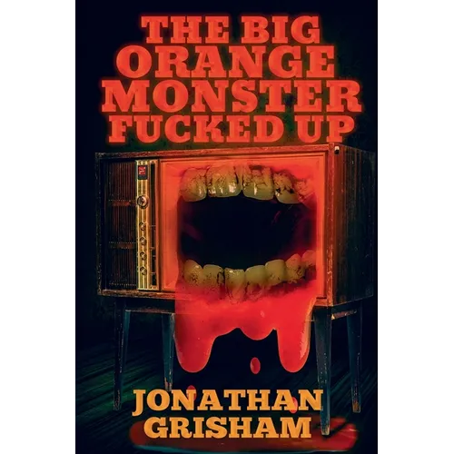The Big Orange Monster Fucked Up