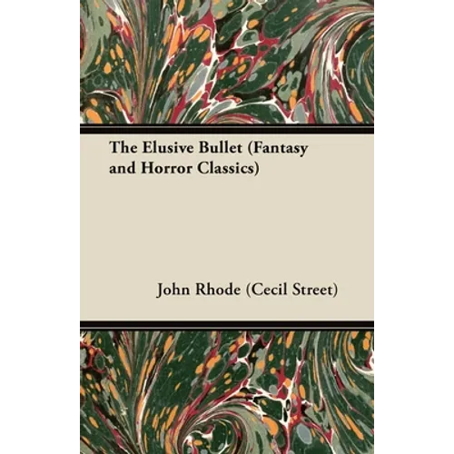 The Elusive Bullet (Fantasy and Horror Classics)