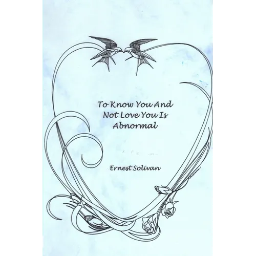 To Know You And Not Love You Is Abnormal