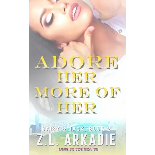 Adore Her, More of Her: Daisy & Jack, #2