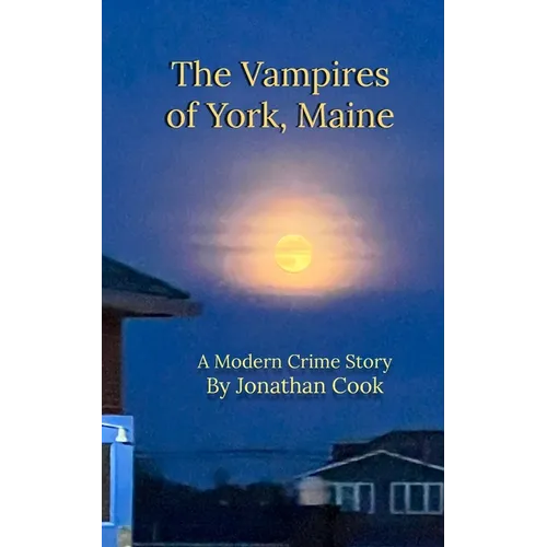 The Vampires of York, Maine: A Modern Crime Story