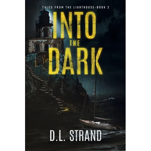 Into the Dark: Tales From the Lighthouse - Book 2