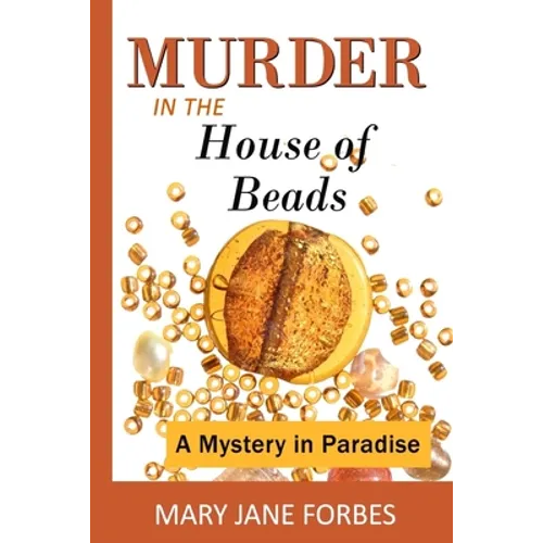 Murder in the House of Beads: A Mystery in Paradise