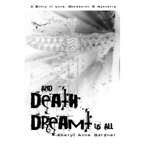 And Death Dreamt Us All