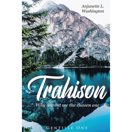 Trahison Why Weren't We the Chosen Ones