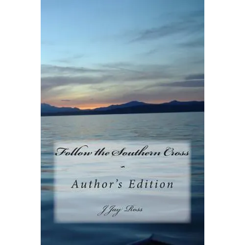 Follow the Southern Cross: Author's Edition