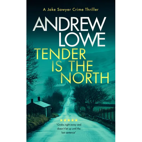 Tender Is the North: A Chilling British Detective Crime Thriller