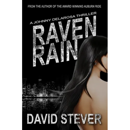 Raven Rain: A Johnny Delarosa Thriller