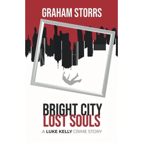 Bright City Lost Souls: A Luke Kelly Crime Story