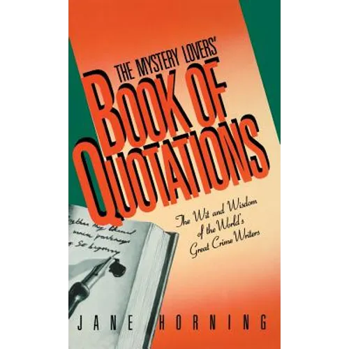Mystery Lovers' Book of Quotations: The Wit and Wisdom of the World's Great Crime Writers