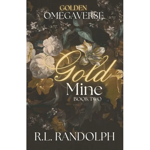 Gold Mine (Golden Omegaverse: Book Two)