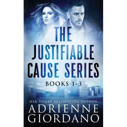 Justifiable Cause Romantic Suspense Series Box Set: A Sexy, Action-Packed Romantic Adventure Series.