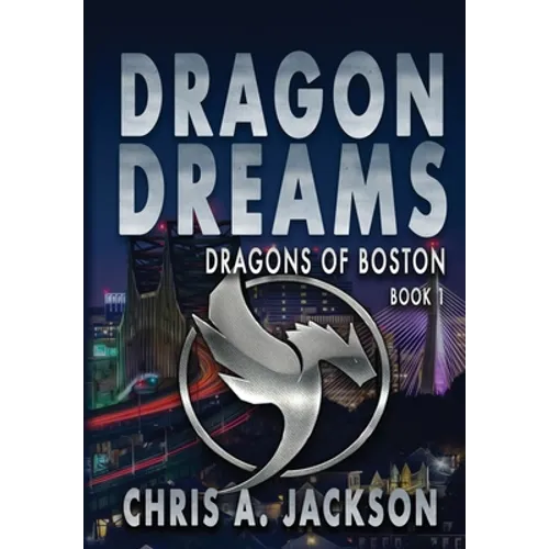 Dragon Dreams: Dragons of Boston Book 1