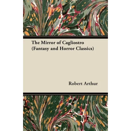 The Mirror of Cagliostro (Fantasy and Horror Classics)