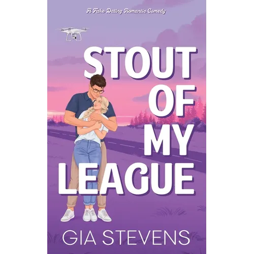 Stout Of My League: A Fake Dating Romantic Comedy