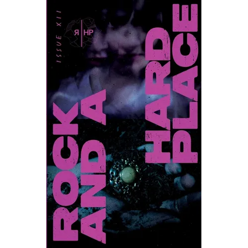 Rock and a Hard Place, Issue 12: Fall 2024