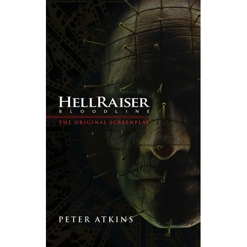 Hellraiser: Bloodline - The Original Screenplay