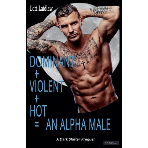 Dominant + Violent + Hot = An Alpha Male