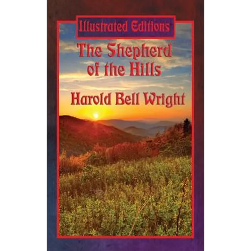 The Shepherd of the Hills (Illustrated Edition)
