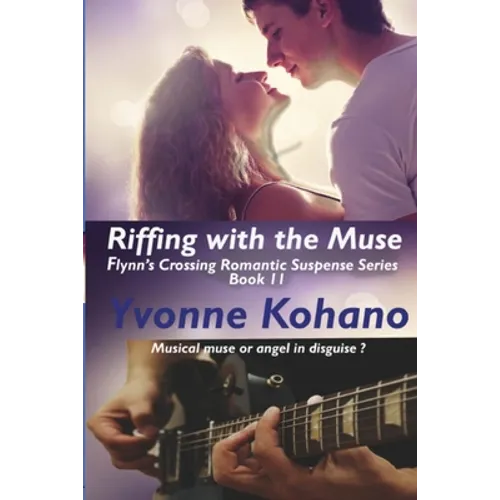 Riffing with the Muse: Flynn's Crossing Romantic Suspense Series Book 11