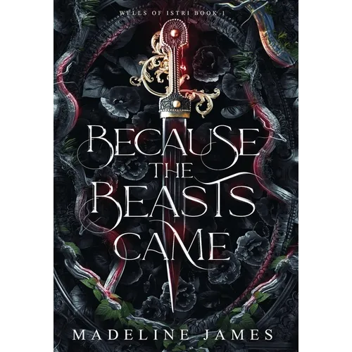Because the Beasts Came: An Epic Romantic Fantasy