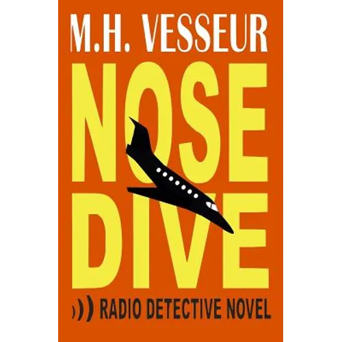Nosedive: A Radio Detective Novel