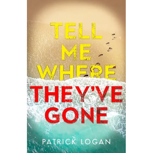 Tell Me Where They've Gone: A heart-pounding thriller with a shocking finale
