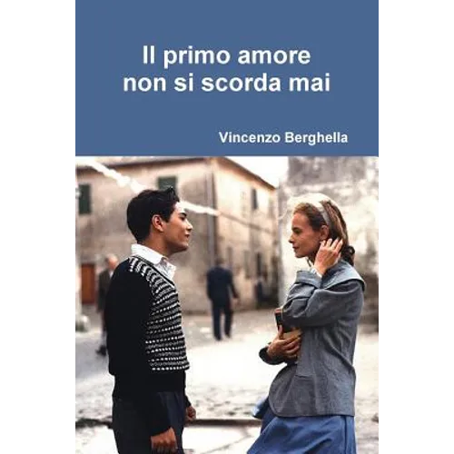Il primo amore non si scorda mai