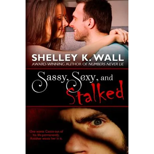 Sassy, Sexy, and Stalked