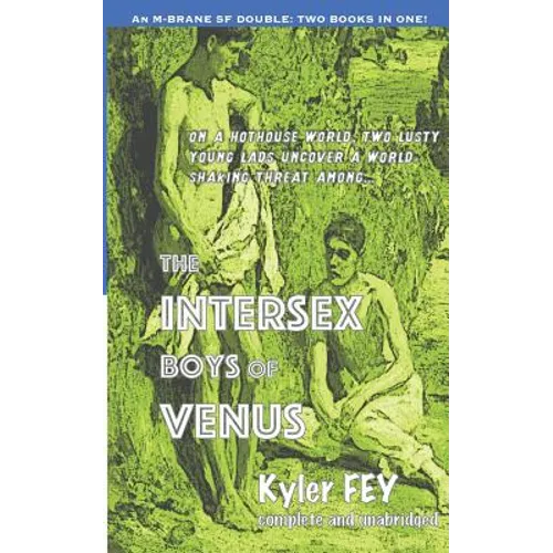 The Intersex Boys of Venus / One Hundred Times: An M-Brane SF Double