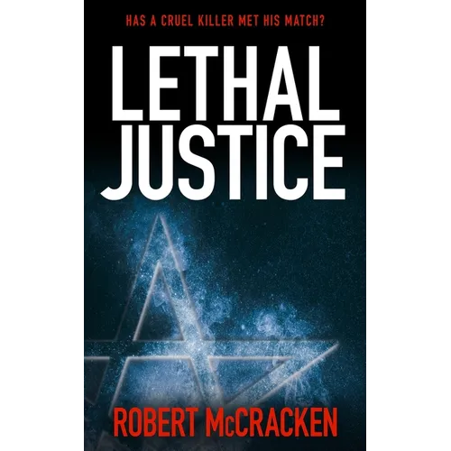 Lethal Justice: Has a cruel killer met his match?