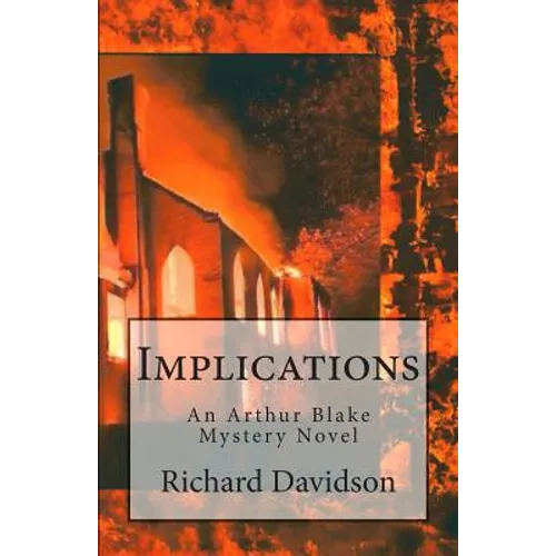 Implications: An Arthur Blake Mystery