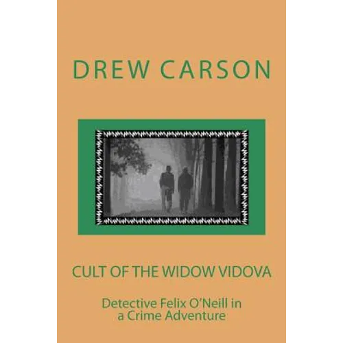 Cult of the Widow Vidova: Detective Felix O'Neill in a Crime Adventure