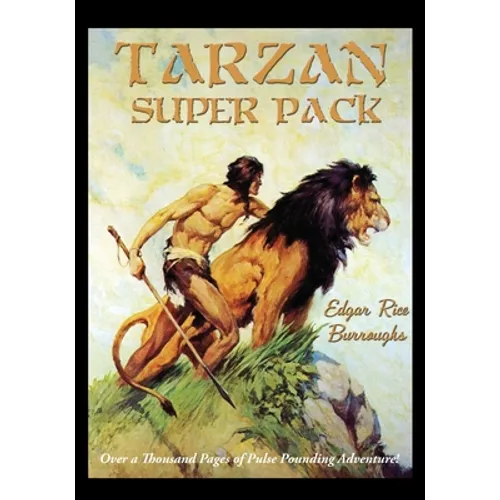 Tarzan Super Pack: Tarzan of the Apes, The Return Of Tarzan, The Beasts of Tarzan, The Son of Tarzan, Tarzan and the Jewels of Opar, Jung