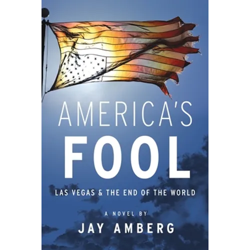 America's Fool: Las Vegas & The End of the World