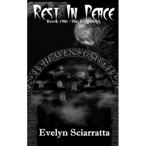 Rest In Peace: Book One: The Beginning
